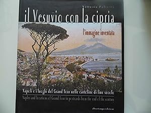 IL VESUVIO CON LA CIPRIA L'immagine inventata. Napoli e i luoghi del Grand Tour nelle cartoline d...