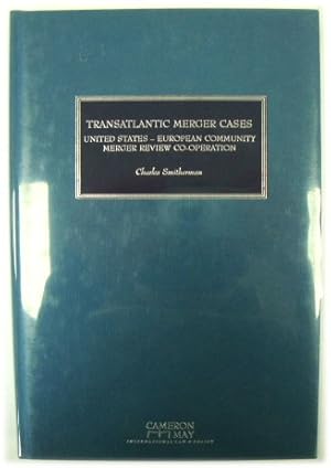 Transatlantic Merger Cases: United States - European Community Merger Review Co-operation