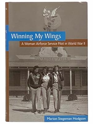Immagine del venditore per Winning My Wings: A Woman Airforce Service Pilot in World War II venduto da Yesterday's Muse, ABAA, ILAB, IOBA
