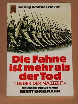 Bild des Verkufers fr Die Fahne ist mehr als der Tod - " Lieder der Nazizeit " - Vorwort: Bernt Engelmann ) zum Verkauf von Rmpelstbchen