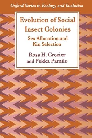 Bild des Verkufers fr Evolution of Social Insect Colonies: Sex Allocation and Kin Selection zum Verkauf von PEMBERLEY NATURAL HISTORY BOOKS BA, ABA