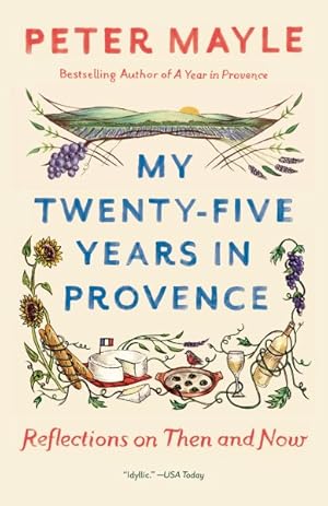 Image du vendeur pour My Twenty-five Years in Provence : Reflections on Then and Now mis en vente par GreatBookPrices