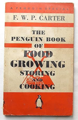 The Penguin Book of Food Growing, Storing and Cooking - From Seed to Table (Penguin Special S90)