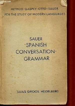 Bild des Verkufers fr Sauer spanish conversation grammar -method gaspey-otto-sauer for the study of modern languages - 11th edition zum Verkauf von Le-Livre