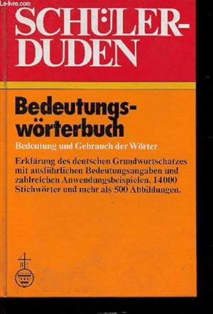 Bild des Verkufers fr Schler-Duden. Bedeutungswrterbuch. Bedeutung und Gebrauch der Wrter zum Verkauf von Le-Livre