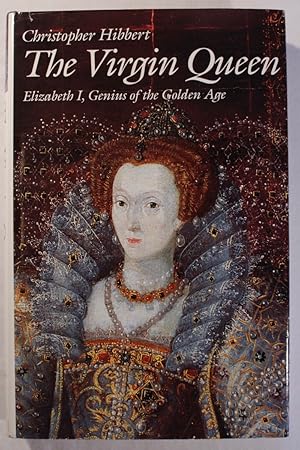 The Virgin Queen: Elizabeth I, Genius Of The Golden Age