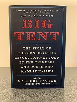 Image du vendeur pour Big Tent: The Story of the Conservative Revolution - As Told by the Thinkers and Doers Who Made It Happen [SIGNED] mis en vente par Vero Beach Books