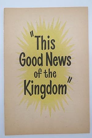 THIS GOOD NEWS OF THE KINGDOM