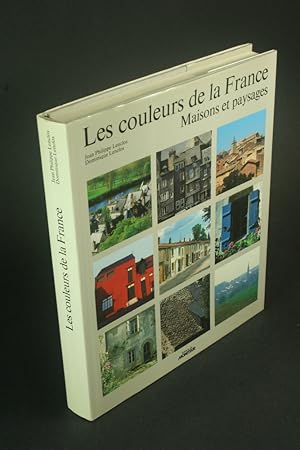 Bild des Verkufers fr Les couleurs de la France: maisons et paysages. zum Verkauf von Steven Wolfe Books