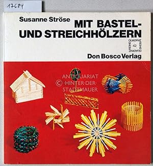 Imagen del vendedor de Mit Bastel- und Streichhlzern. [= Quadrat-Reihe, Bd. 42] a la venta por Antiquariat hinter der Stadtmauer