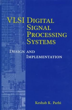 Seller image for Vlsi Digital Signal Processing Systems : Design and Implementation for sale by GreatBookPrices