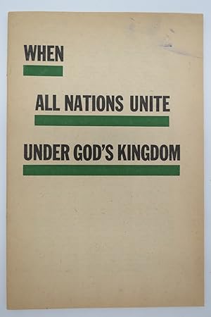 WHEN ALL NATIONS UNITED UNDER GOD'S KINGDOM