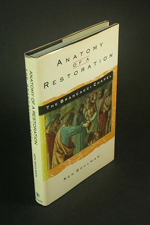Bild des Verkufers fr Anatomy of a restoration: the Brancacci Chapel. zum Verkauf von Steven Wolfe Books