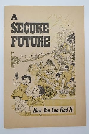 A SECURE FUTURE How You Can Find It