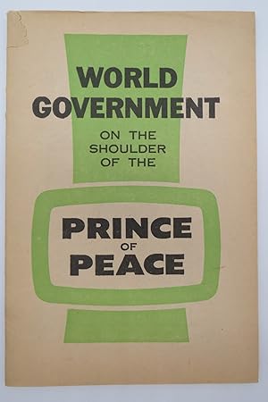 WORLD GOVERNMENT ON THE PRINCE OF PEACE