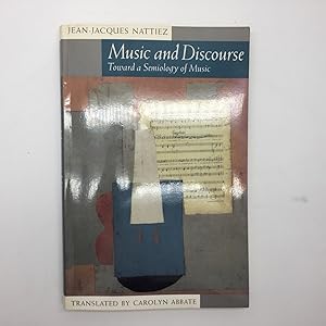 Imagen del vendedor de MUSIC AND DISCOURSE: TOWARD A SEMIOLOGY OF MUSIC a la venta por Any Amount of Books