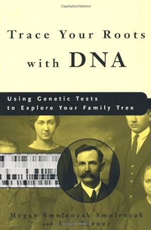 Seller image for Trace Your Roots with DNA: Using Genetic Tests to Explore Your Family Tree by Turner, Ann, Smolenyak, Megan Smolenyak [Paperback ] for sale by booksXpress