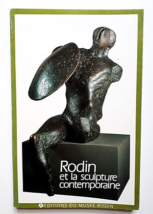 Seller image for Rodin et la sculpture contemporaine : compte-rendu du colloque organis par le muse Rodin du 11 au 15 octobre 1982 au muse Rodin - Arp et Rodin, Rodin et Matisse - diffrences, affinits et influences etc. for sale by Verlag IL Kunst, Literatur & Antiquariat