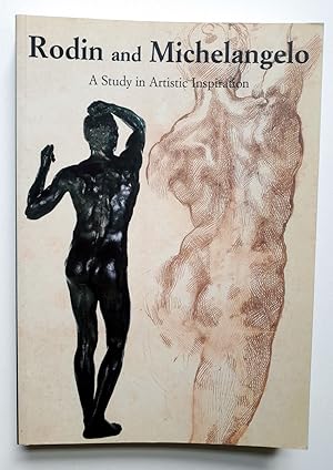 Seller image for Rodin and Michelangelo - A Study in Artistic Inspiration - Casa Buonarroti, Florence 1996 and Philadelphia Museum of Art 1997 - Rodin Confronts Michelangelo; Rodin and Michelangelo - A Turning Point in Modern Sculpture etc. for sale by Verlag IL Kunst, Literatur & Antiquariat