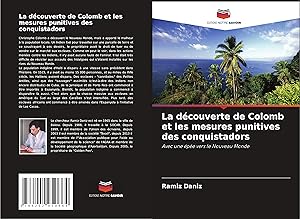 Bild des Verkufers fr La dcouverte de Colomb et les mesures punitives des conquistadors zum Verkauf von moluna