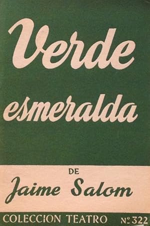 Verde esmeralda: comedia en tres actos (Premio Nacional de Teatro).