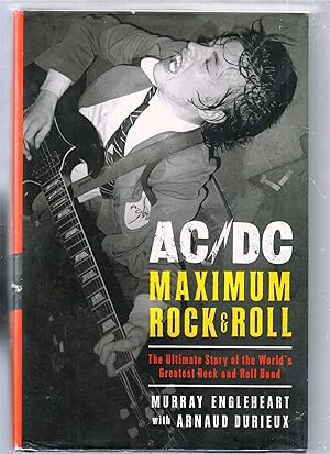 Bild des Verkufers fr AC/DC, Maximun Rock & Roll: The Ultimate Story of the World's Greatest Rock and Roll Band zum Verkauf von Old Book Shop of Bordentown (ABAA, ILAB)