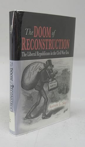 Bild des Verkufers fr The Doom of Reconstruction: The Liberal Republicans in the Civil War Era zum Verkauf von Attic Books (ABAC, ILAB)