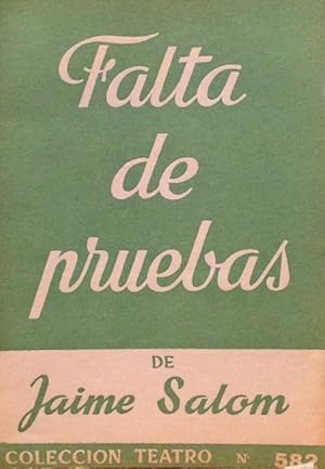 Falta de pruebas: comedia en dos actos (Premio Nacional de Teatro).