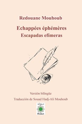 ECHAPPÉES ÉPHÉMÈRES. ESCAPADAS EFÍMERAS