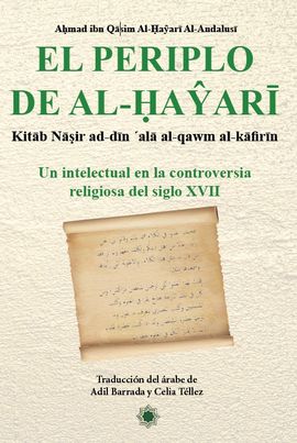 EL PERIPLO DE AL-HAYARI UN INTELECTUAL EN LA CONTROVERSIA RELIGIOSA DEL SIGLO XVII