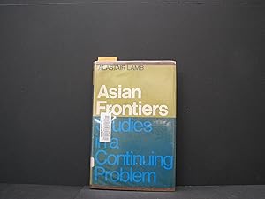 Immagine del venditore per Asian Frontiers: Studies In A Continuing Problem venduto da George Strange's Bookmart