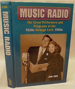 Music Radio: The Great Performers And Programs Of The 1920s Through Early 1960s