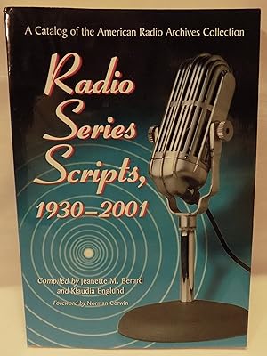 Seller image for Radio Series Scripts, 1930-2001: A Catalog of the American Radio Archives Collection for sale by MLC Books