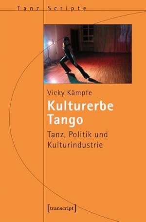 Kulturerbe Tango Tanz, Politik und Kulturindustrie