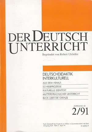 Seller image for Der Deutschunterricht - 43. Jahrgang Heft 2/91 - Deutschdidaktik interkulturell for sale by Versandantiquariat Nussbaum