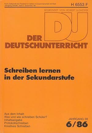 Image du vendeur pour Der Deutschunterricht - 38. Jahrgang Heft 6/86 - Schreiben lernen in der Sekundarstufe mis en vente par Versandantiquariat Nussbaum