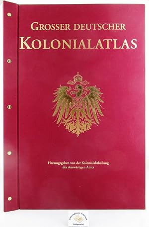 Großer deutscher Kolonialatlas. Bearbeitet von Paul Sprigade u. Max Moisel. Hrsg. v.d. Kolonialab...