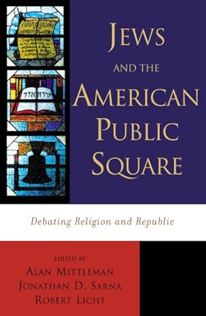 Bild des Verkufers fr Jews and the American Public Square : Debating Religion and Republic zum Verkauf von GreatBookPrices