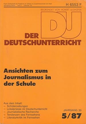 Immagine del venditore per Der Deutschunterricht - 39. Jahrgang Heft 5/87 - Ansichten zum Journalismus in der Schule venduto da Versandantiquariat Nussbaum