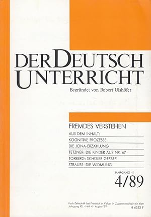 Seller image for Der Deutschunterricht - 41. Jahrgang Heft 4/89 - Fremdes verstehen for sale by Versandantiquariat Nussbaum