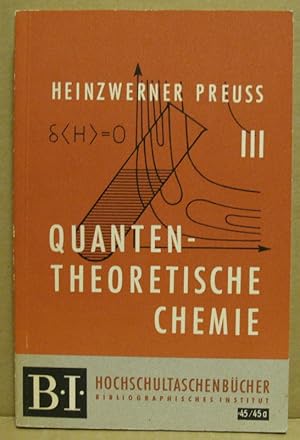 Quantentheoretische Chemie III. (BI Hochschultaschenbücher 45/45a)