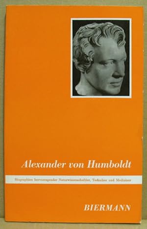 Bild des Verkufers fr Alexander von Humboldt. (Biographien hervorragender Naturwissenschaftler, Techniker und Mediziner, Band 47) zum Verkauf von Nicoline Thieme
