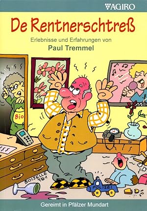 De Rentnerschtreß: Erlebnisse und Erfahrungen. [Gereimt in Pfälzer Mundart].