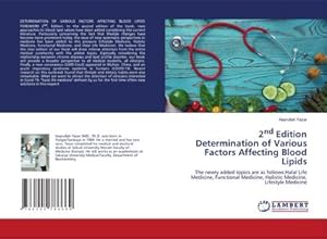 Seller image for 2nd Edition Determination of Various Factors Affecting Blood Lipids : The newly added topics are as follows:Halal Life Medicine, Functional Medicine, Holistic Medicine, Lifestyle Medicine for sale by AHA-BUCH GmbH