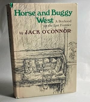 Horse and Buggy West: A Boyhood on the Last Frontier