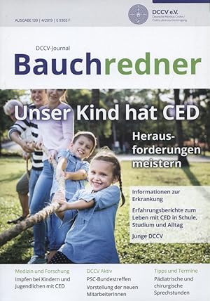 Seller image for Bauchredner : DCCV-Journal. Ausgabe 4/2019 / Titelthema: Unser Kind hat CES. Herausforderungen meistern. Informationen zur Erkrankung. Erfahrungsberichte zum Leben mit CED in Schule, Studium und Alltag Hrsg.: Deutsche Morbus Crohn, Colitis Ulcerosa Vereinigung DCCV e.V. for sale by Versandantiquariat Ottomar Khler