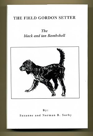 Seller image for The Field Gordon Setter: The black and Tan Bombshell for sale by PROBERTABOOKS