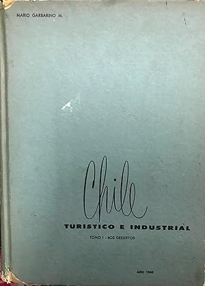 Chile turístico e industrial. Tomo I.- Los Desiertos