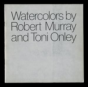 WATERCOLORS BY ROBERT MURRAY AND TONI ONLEY. November 21 to December 31, 1976. Exhibition Catalog...