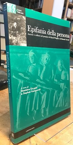 Bild des Verkufers fr Epifania della persona. Azione e cultura nel pensiero di Karol Wojtyla e di Hannah Arendt. zum Verkauf von Antiquariat Thomas Nonnenmacher